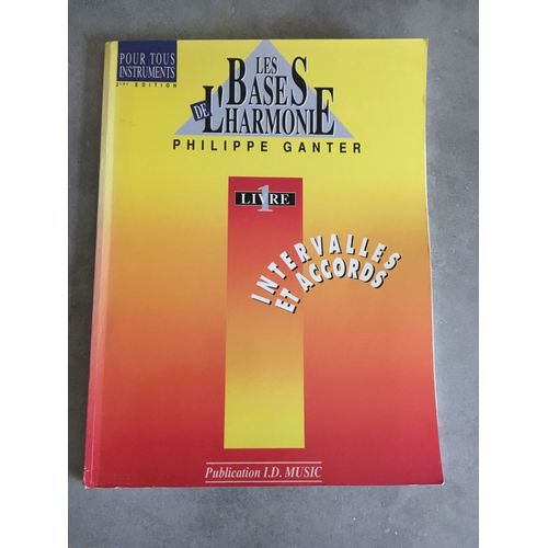Les Bases De L'harmonie (Livre 1) Intervalles Et Accords (2ème Édition 1993)