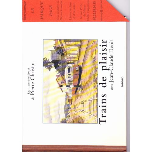 Les Correspondances De Pierre Christin, Tome 3 : Trains De Plaisir --- Avec Dessin Original De J.C. Denis
