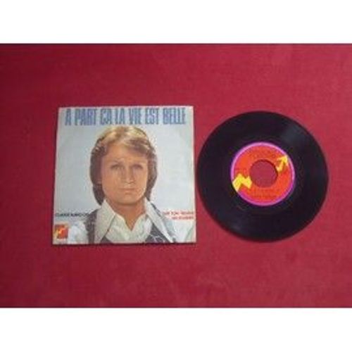 Claude François Vinyle 45 Tours : A Part Ca La Vie Est Belle