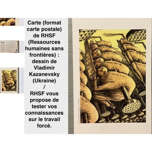 Carte (Format Carte Postale) De Rhsf (Ressources Humaines Sans Frontières) : Dessin De Vladimir Kazanevsky (Ukraine) / Rhsf Vous Propose De Tester Vos Connaissances Sur Le Travail Forcé.