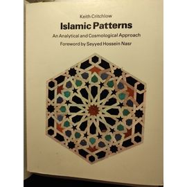 Islamic Patterns-An Analytical And Cosmological Approach-Keith Critchlow//Thames And Hudson 1995