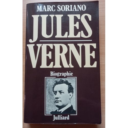 Jules Verne Biographie . Marc Soriano . Ed. Julliard 1978