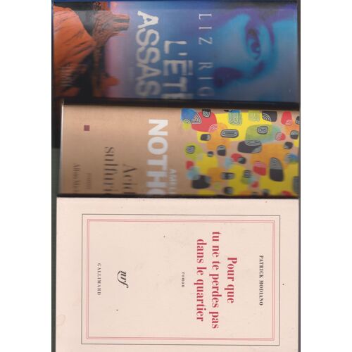 Lot De 3 Livres .L'été Assassin- Rigbey, Liz .Acide Sulfurique- Nothomb Amélie .Pour Que Tu Ne Te Perdes Pas Dans Le Quartier- Modiano Patrick