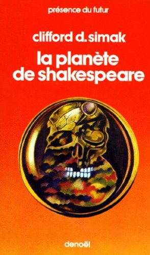 La Planète De Shakespeare - Clifford D Simak - Présence Du Futur N° 239 - Denoël - 1977