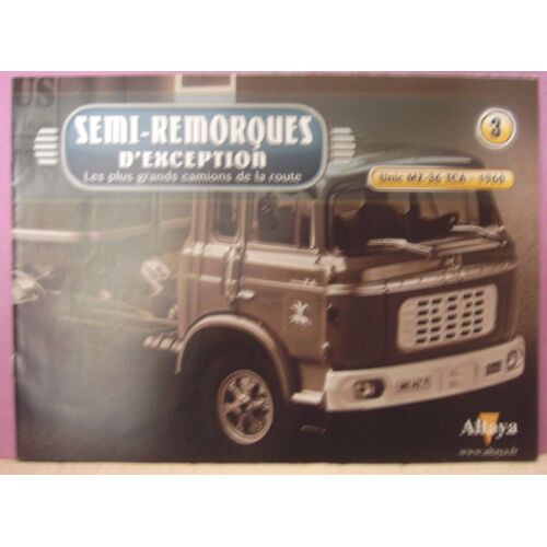 Fascicule N° 03 " Semi-Remorques D'exception - Unic M Z 36 T C A - 1960 "
