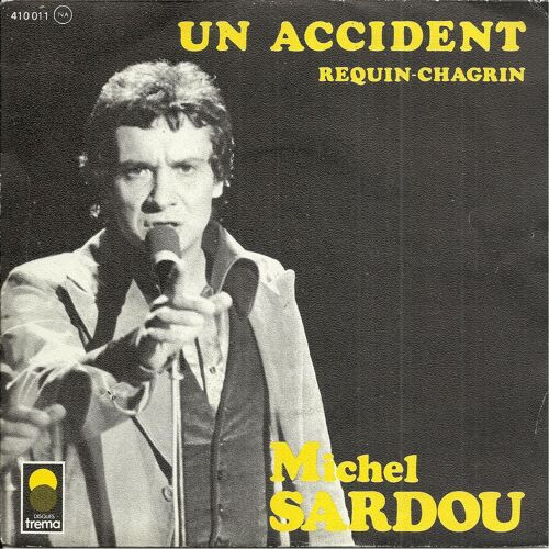 Un Accident (J. Revaux / M. Sardou) 3'59 / Requin - Chagrin (J. Revaux - M. Sardou - P. Delanoe) 2'24 (Disque Macaron Jaune)