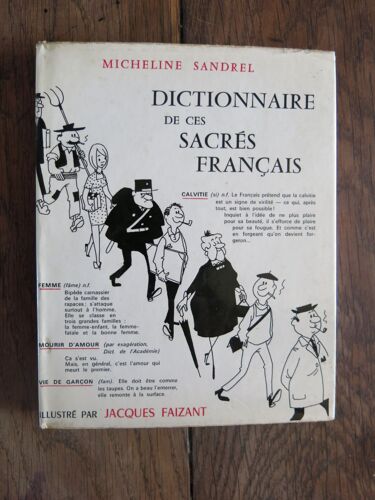 Dictionnaire De Ces Sacrés Français De Micheline Sandrel, Illustrations De Jacques Faizant. 1964