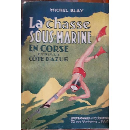 La Chasse Sous Marine En Corse Et Sur La Côte D'azur
