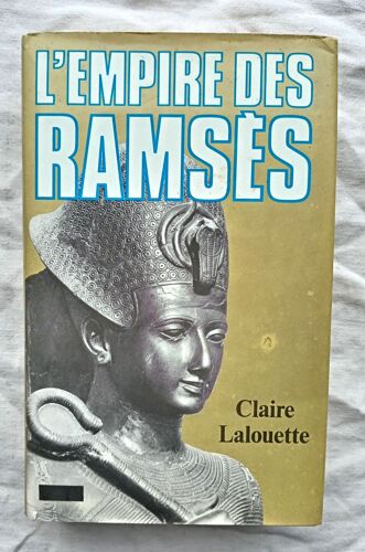 Claire Lalouette, L'empire Des Ramsès, Fayard / Le Grand Livre Du Mois, 1985