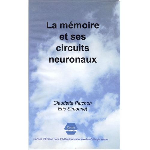 La Mémoire Et Ses Circuits Neuronaux