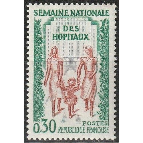 Timbre France Neuf** Semaine Nationale Des Hôpitaux. 1962 N° 1339
