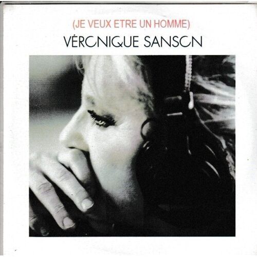 Véronique Sanson - (Je Veux Être Un Homme) : Version Écrite Par « Véronique Sanson / Mehdi Benjelloun » Edition Mono-Titre 1 Grand Succès Revisité (3:42) Titre Inédit (2010)