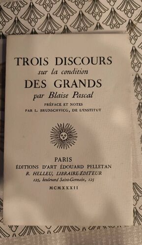 Trois Discours Sur La Condition Des Grands Par Blaise Pascal [Rapportés Par Nicole]. Préface Et Notes Par L. Brunschvicg.