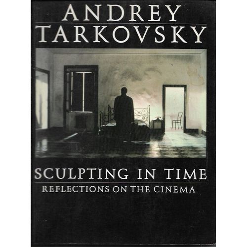 Sculpting In Time : Reflections On The Cinema