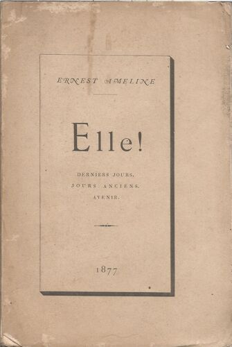 Elle ! Derniers Jours. Jours Anciens. Avenir