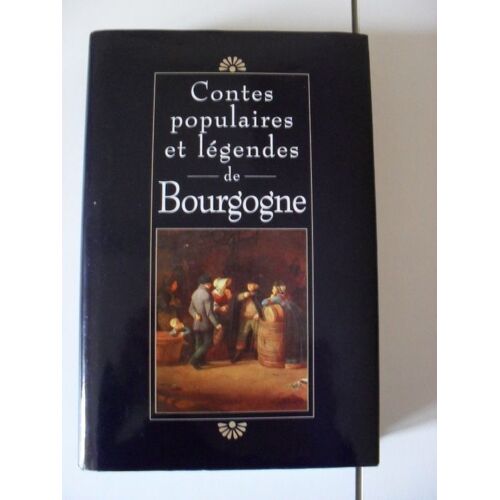 Contes Populaires Et Legendes De Bourgogne - France Loisirs 1995