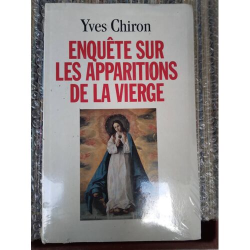 Enquête Sur Les Appartions De La Vierge.