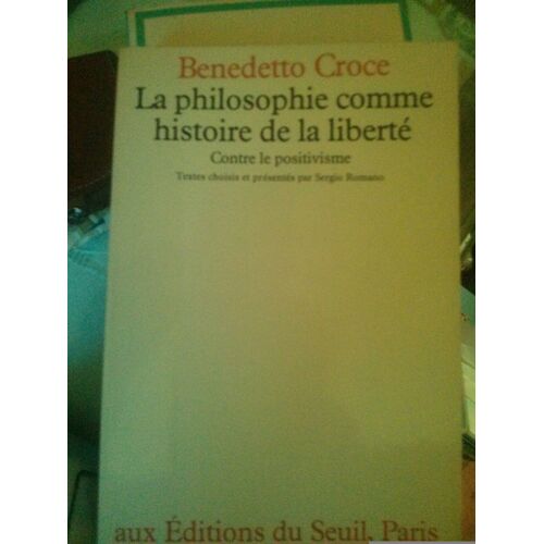 La Philosophie Comme Histoire De La Liberté - Contre Le Positivisme