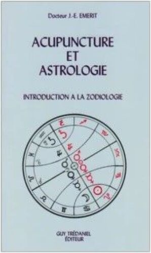 Acupuncture Et Astrologie - Introduction À La Zodiologie