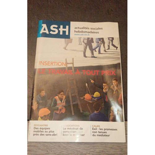 Ash , Actualités Sociales Hebdomadaires N° 3236 ,03/12/2022: Équipes Mobiles Au Plus Près Des Sans-Abri, Mécénat De Compétences ; Bien Le Maîtriser, Calais Exil; Promesses Non Tenues Du Médiateur 