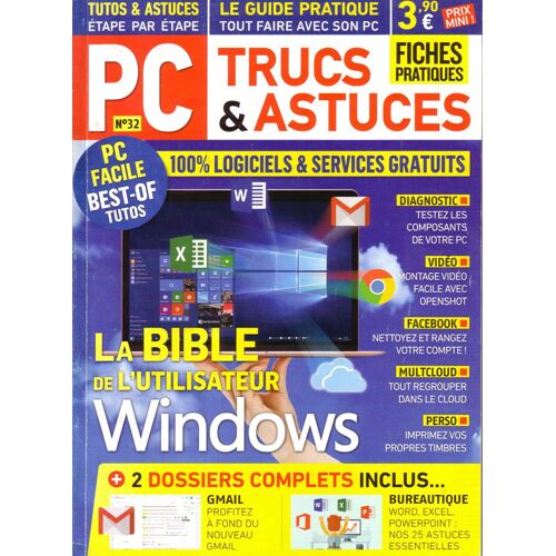 Magazine Pc Trucs Et Astuces N° 32. Le Guide Windows 10 Pour Tout Faire Avec Son Pc.
