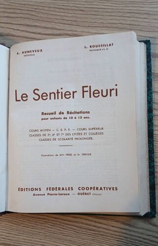 Le Sentier Fleuri. Recueil De Récitations Pour Enfants De 10 À 15 Ans. A . Auneveux. L. Roussillat. Éditions Fédérales Coopératives.