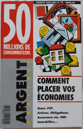 Numéro Pratique 50 Millions Consommateurs N° 23 Argent , Comment Placer Vos Économies Sicav. Fcp. Actions. Obligations. Assurance Vie. Immobilier