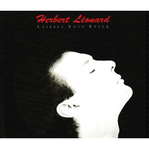 Herbert Léonard Laissez Nous Rever (P) 1987 Céline Music © Emi Music France Wagram Music Made In France Edition Épuisée Cd Disc Collector Rare «Picture Disc» Ten (10) Tracks «Case Digipack» Digisleeve
