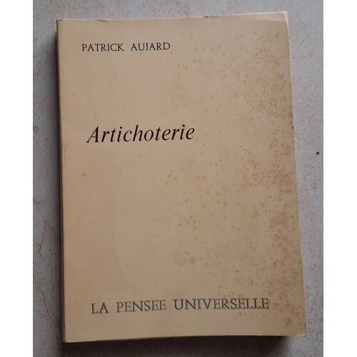 Patrick Aujard Artichoterie Dédicacé La Pensée Universelle 1971
