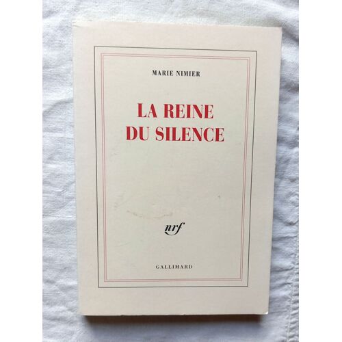 Marie Nimier, La Reine Du Silence, Nrf - Gallimard, 2004