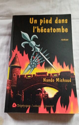 Un Pied Dans L Hécatombe ( Roman )