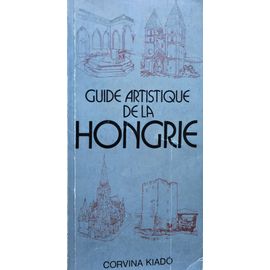 Guide Artistique De La Hongrie