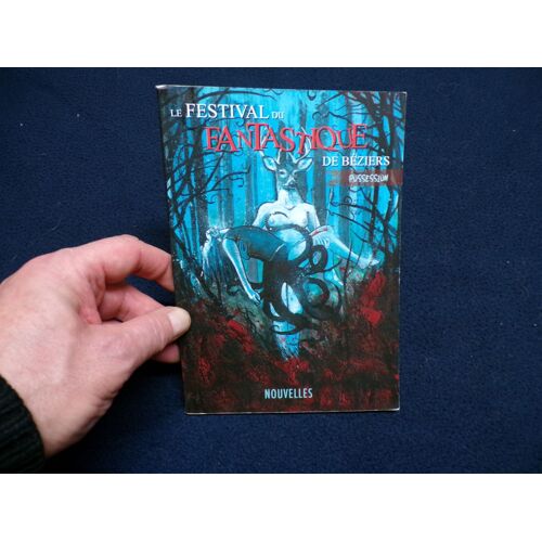Festival Du Fantastique De Béziers - 4ème Édition - Thématique Possession - Receuil De Nouvelles Fantastique