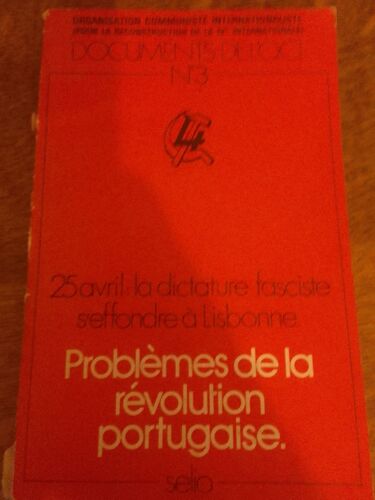 25 Avril : La Dictature Fasciste S'effondre À Lisbonne : Problèmes De La Révolution Portugaise
