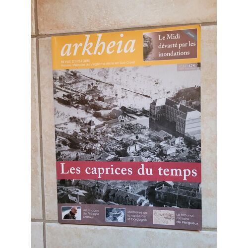 Arkheia Revue N°21 Les Caprices Du Temps, Le Midi Dévasté Par Les Inondations