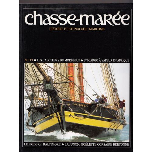 Chasse Marée 01/01/1998 - Caboteurs Du Morbihan - Cargo A Vapeur En Afrique - Le Pride Of Baltimore - La Junon,Goélette Corsaire Bretonne - Construction D'un Canot De Rance  N° 113 