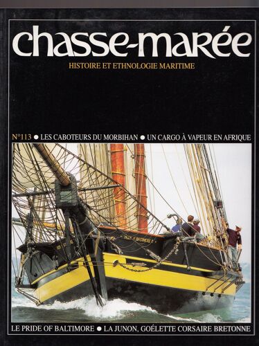 Chasse Marée 01/01/1998 - Caboteurs Du Morbihan - Cargo A Vapeur En Afrique - Le Pride Of Baltimore - La Junon,Goélette Corsaire Bretonne - Construction D'un Canot De Rance  N° 113 