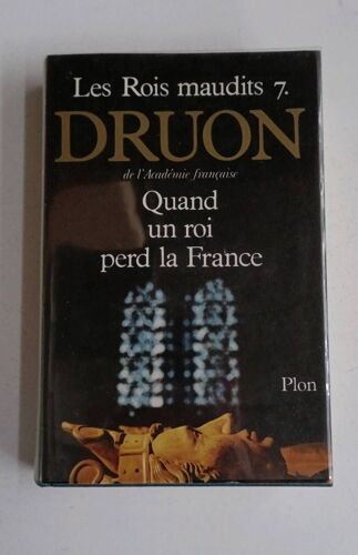 Quand Un Roi Perd La France Maurice Druon