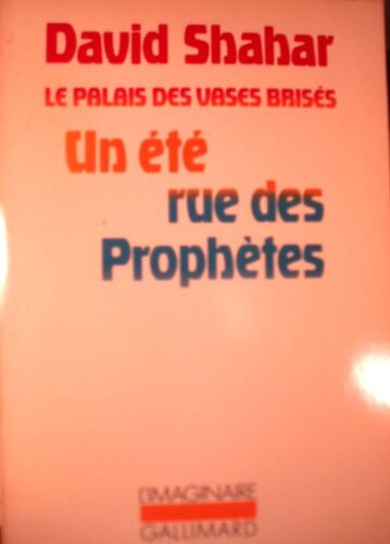 David Shahar, Le Palais Des Vases Brisés, Un Été Rue Des Prophètes, Traduit De L'hébreu Par Madeleine Neige, Gallimard, "L'imaginaire", 1983, In-8, 190 Pages, I S B N : 2070253485.