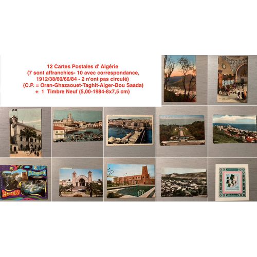 12 Cartes Postales D' Algérie (7 Sont Affranchies- 10 Avec Correspondance, 1912/38/60/66/84 - 2 N'ont Pas Circulé) + Timbre Neuf (1984) (C.P. = Oran-Ghazaouet-Taghit-Alger-Bou Saada)