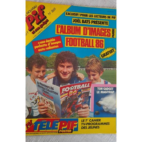 Pif Gadget No 869 .Joël Bats L' Album D'images Foot Ball 86. Nombre 1985 .