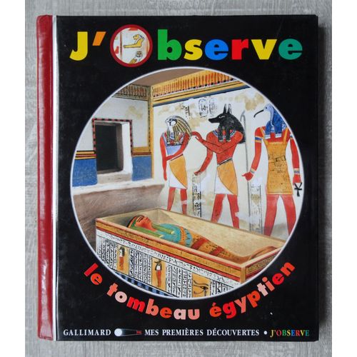 J'observe Le Tombeau Égyptien - Mes Premières Découvertes (Gallimard)