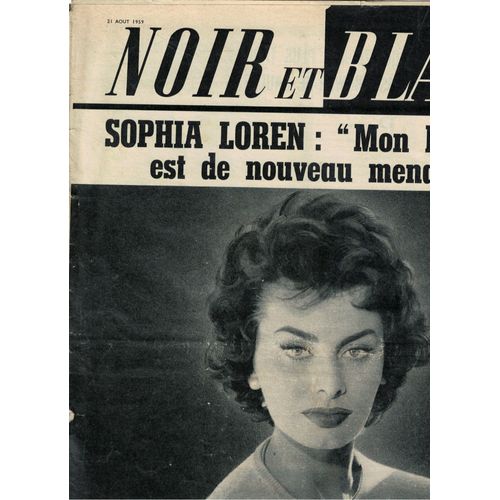 Noir Et Blanc N° 755 Sophia Loren "Mon Bonheur Est De Nouveau Menacé"