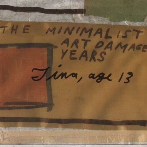 Tina Age 13 "The Minimalist Art Damage Years" (45t)