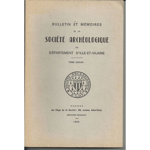 Bulletin & Mémoires De La Société Archéologique D'ille-Et-Vilaine 1986  N° 88 : Tome Lxxxviii : Architecture Néo-Classique À Rennes,  Hovius & Saget De La Jonchère, Bigot De Préameneu