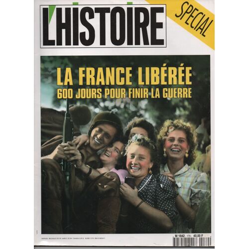 L'histoire N°179 Spécial Juillet/Août 1994 - La France Libérée 600 Jours Pour Finir La Guerre