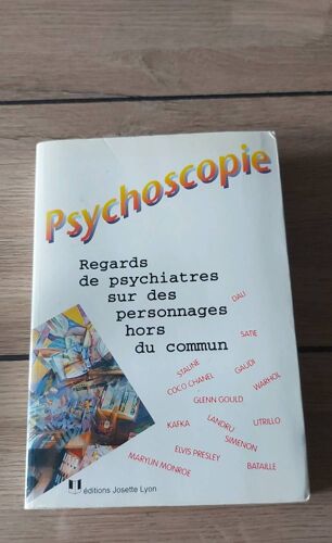 Psychoscopie Regards De Psychiatres Sur Des Personnages Hors Du Commun