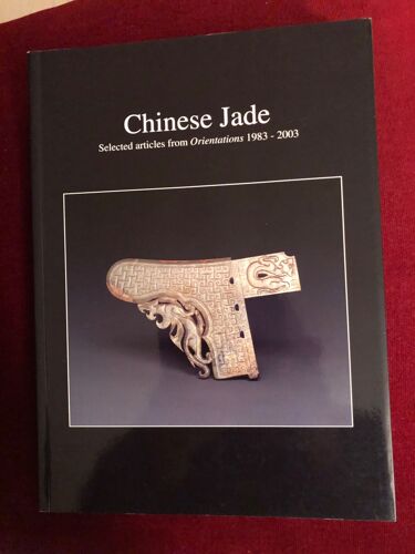 Chinese Jade Selected Articles From Orientations 1983-2003
