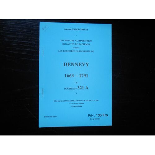 Cercle Généalogique De Saône Et Loire  N° 321 : Dennevy Baptêmes 1663-1791