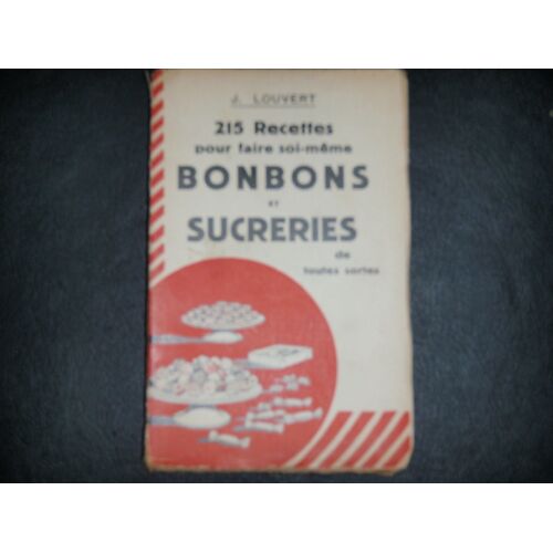 215 Recettes Pour Faire Soi-Même Bonbons Et Sucreries.